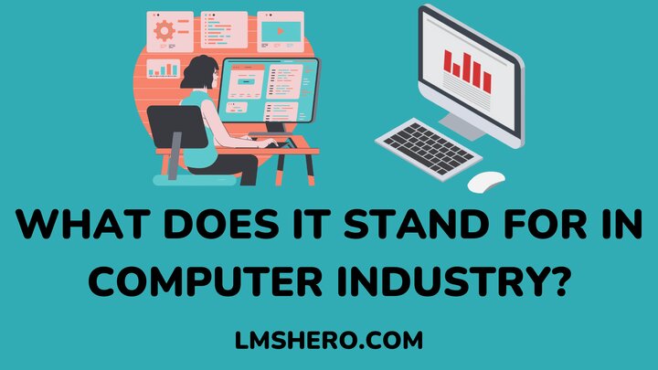 What Does IT Stand For In Computer Industry - LMSHero