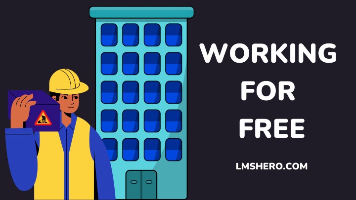WORKING FOR FREE - LMSHERO