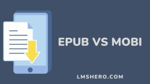 Epub Vs Mobi: Difference & Everything You Need To Know - LMS Hero