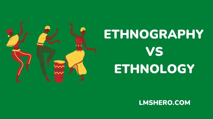 Ethnography vs Ethnology - lmshero