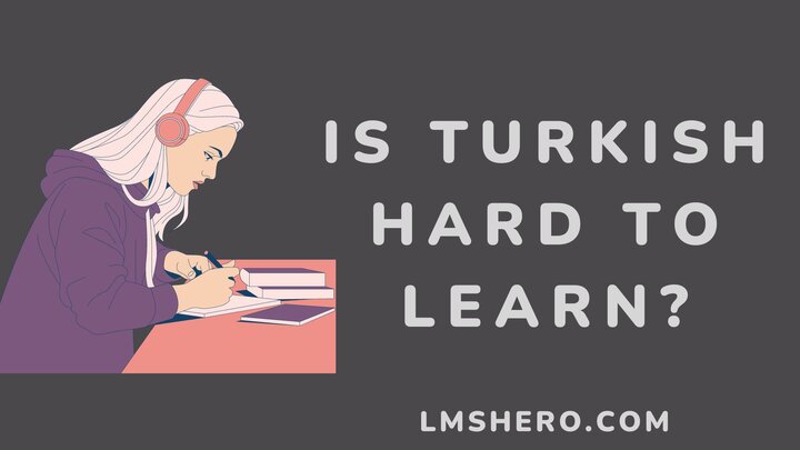 Is Turkish Hard To Learn - LMSHero