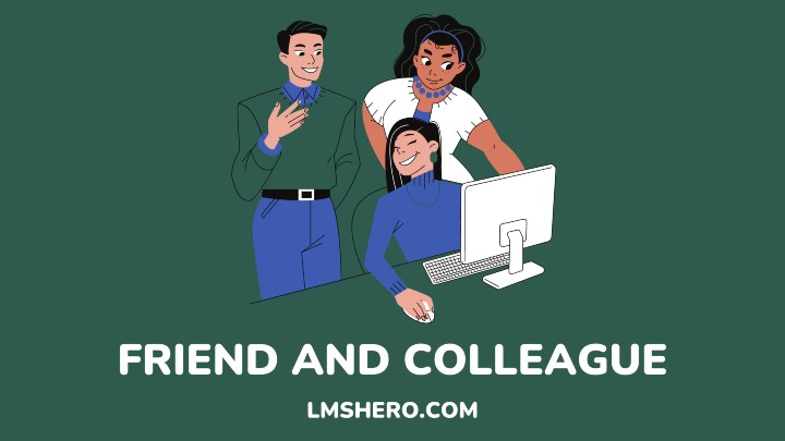 FRIEND AND COLLEAGUE - LMSHERO