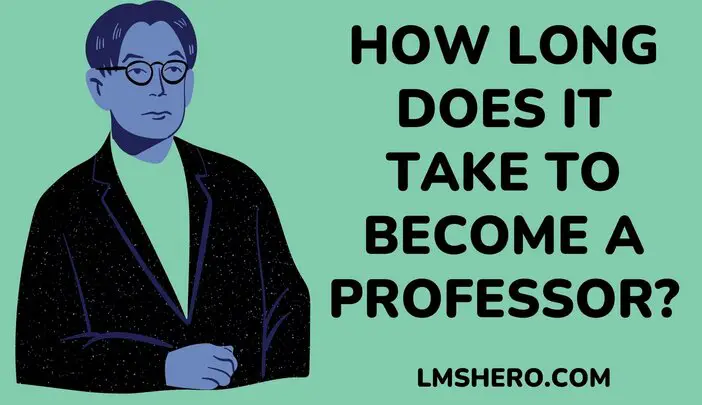 how long does it take to become a professor - lmshero