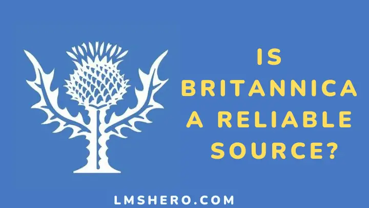 is britannica a reliable source - lmshero