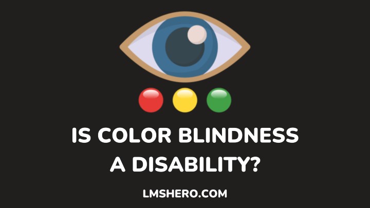 IS COLOR BLINDNESS A DISABILITY - LMSHERO