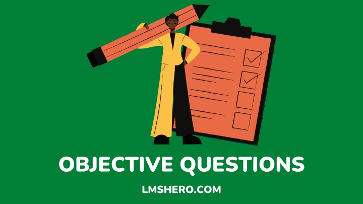 OBJECTIVE QUESTIONS - LMSHERO