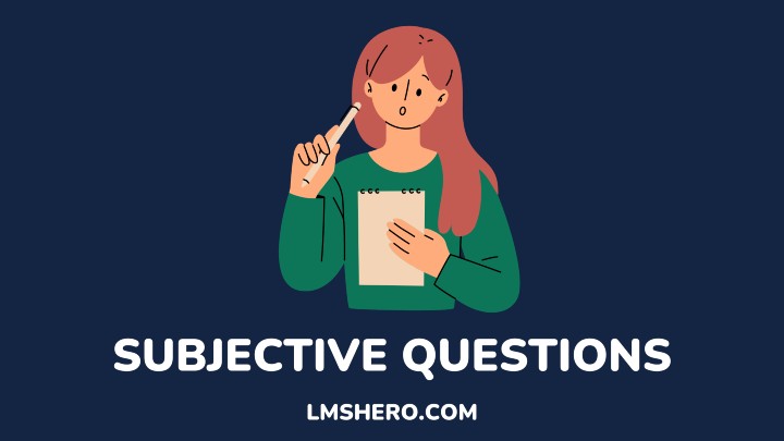 SUBJECTIVE QUESTIONS - LMSHERO