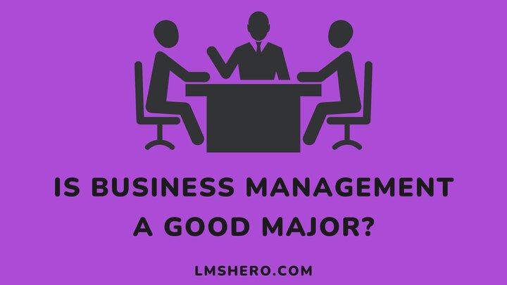 Is-business-management-a-good-major-Lmshero