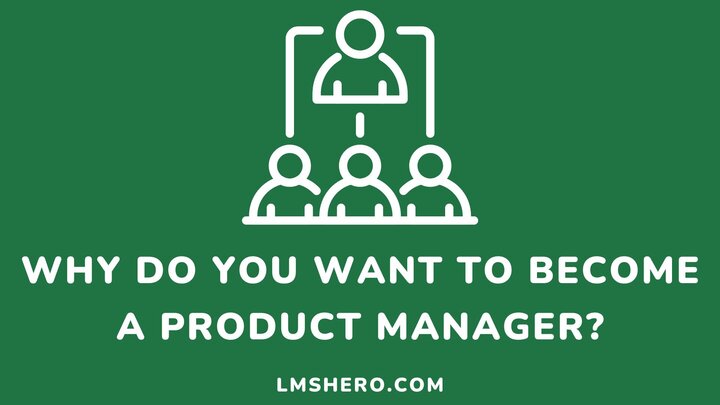 Why-do-you-want-to-become-a-product-manager-Lmshero