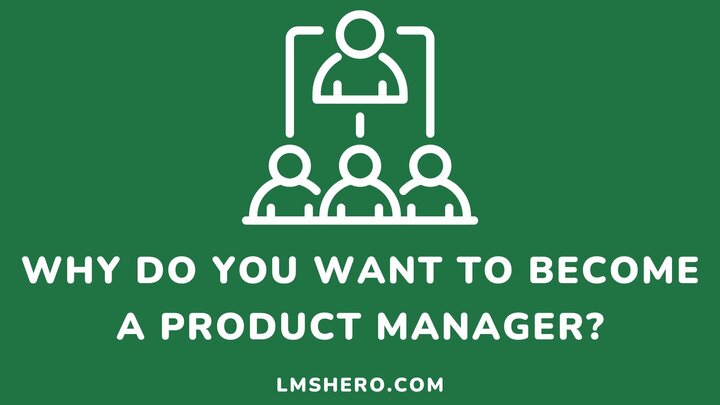 why-you-want-to-be-a-product-manager-requirements-benefits-lms-hero