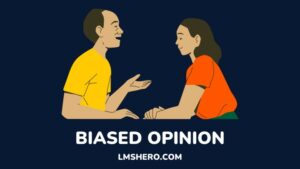 Biased Opinion Meaning Examples amp Disadvantages LMS Hero