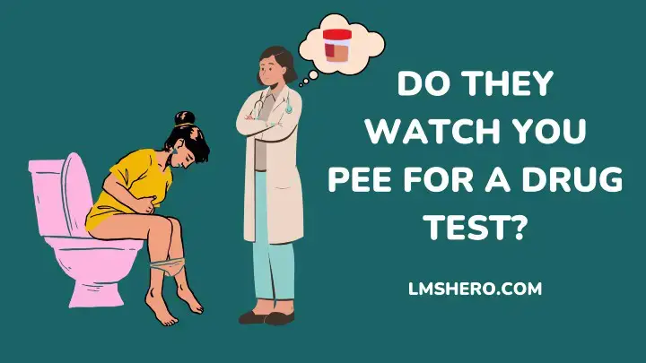 Can an Employer Watch You Pee for a Drug Test?