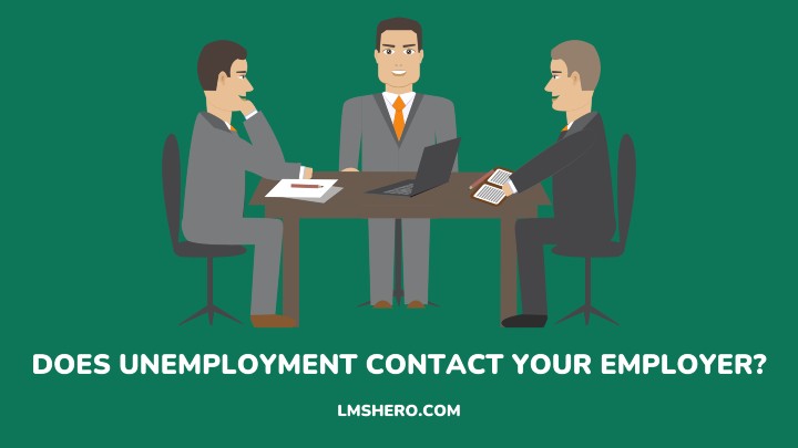 DOES UNEMPLOYMENT CONTACT YOUR EMPLOYER - LMSHERO
