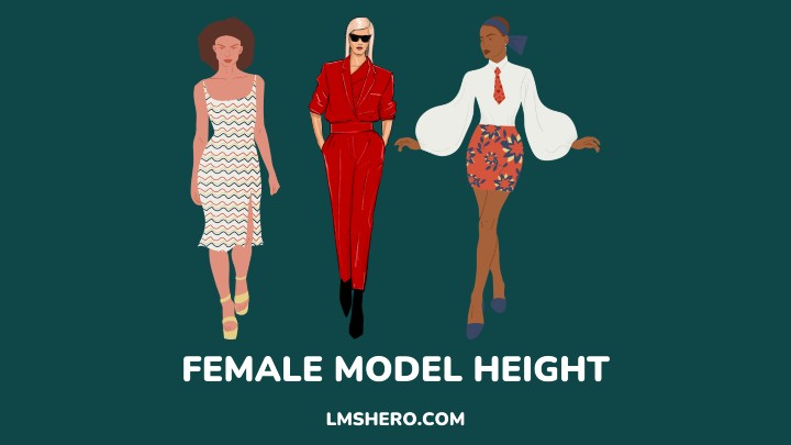 FEMALE MODEL HEIGHT - LMSHERO