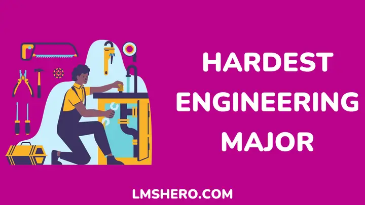 hardest engineering major