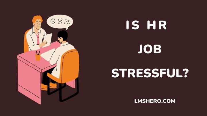 is hr job stressful - lmshero