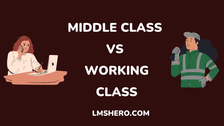 middle class vs working class - lmshero