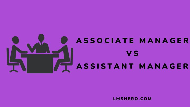 Associate-manager-vs-assistant-manager-Lmshero