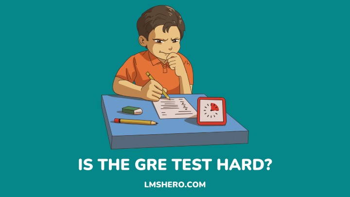 IS THE GRE TEST HARD - LMSHERO