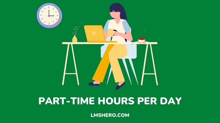 PART-TIME HOURS PER DAY - LMSHERO