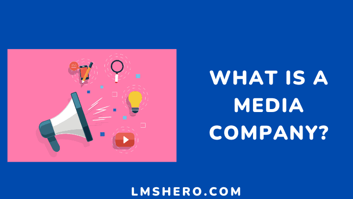 what is a media company - lmshero