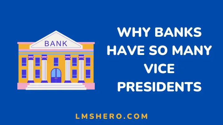 why-banks-have-many-vice-presidents - lmshero