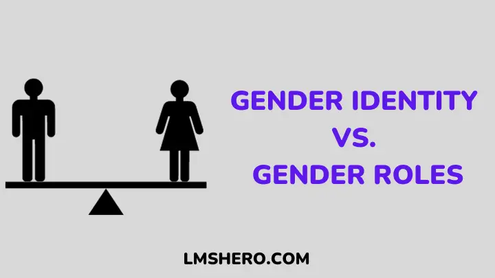 Gender Identity vs. Gender Roles - lmshero