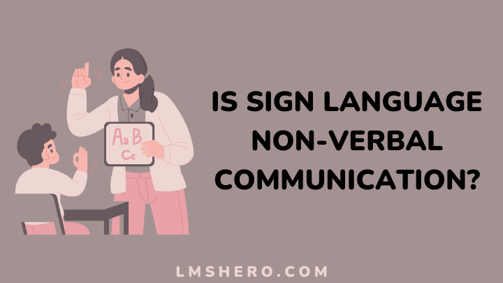 is sign language non-verbal communication - lmshero