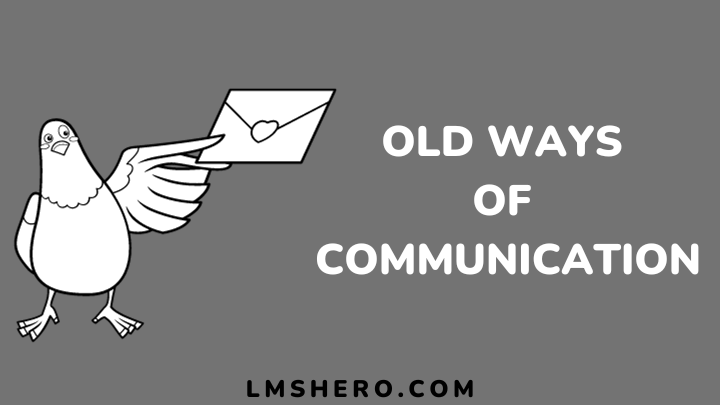 old ways of communication - lmshero