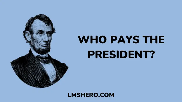 who pays the president - lmshero