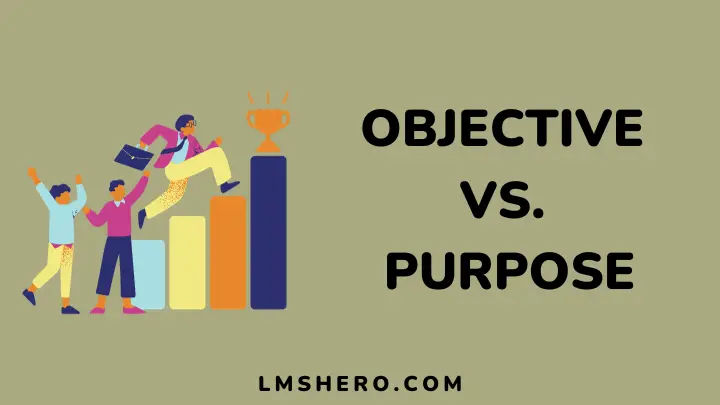 Objective Vs. Purpose - lmshero.com