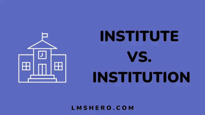 institute and institution - lmshero.com