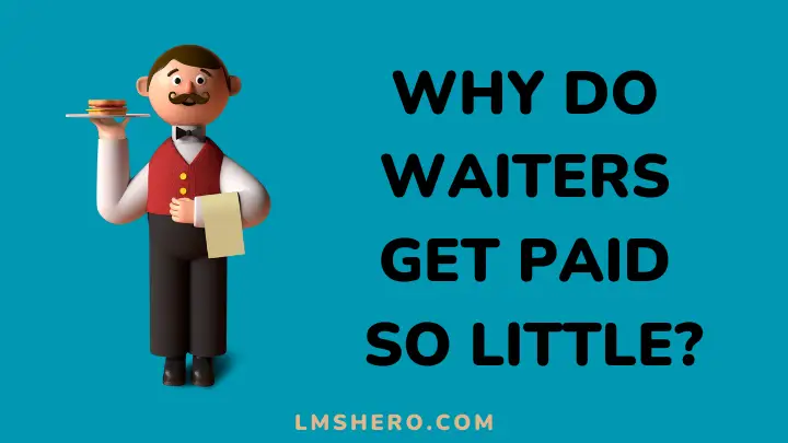why do waiters get paid so little - lmshero