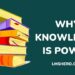 WHY KNOWLEDGE IS POWER - LMSHERO