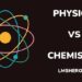 physics vs chemistry - lmshero