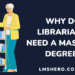 why do librarians need a master's - lmshero