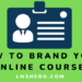 How to brand your online course - lmshero