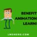 Benefits of animation-based learning - lmshero