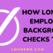 How long do employee background checks take - lmshero