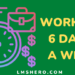 working 6 days a week - lmshero