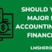 Should you major in accounting or finance - LMSHero
