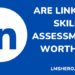 Are LinkedIn Skill Assessments Worth It - LMSHero