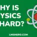 why is physics so hard - lmshero