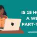 IS 15 HOURS A WEEK PART-TIME - LMSHERO